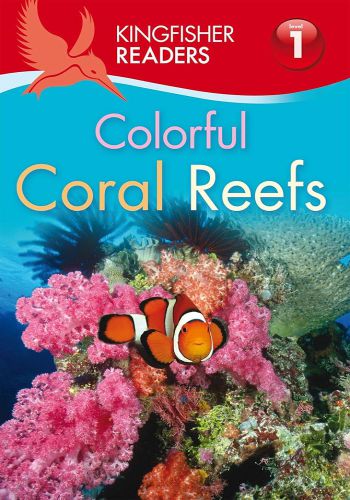 Kingfisher Readers L1 - Colourful Coral Reefs 
